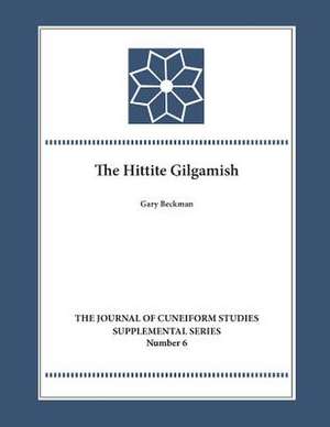 HITTITE GILGAMESH de Gary Beckman