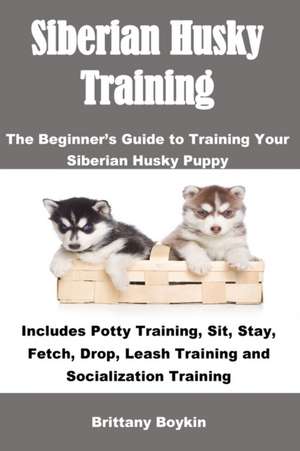 Siberian Husky Training de Brittany Boykin