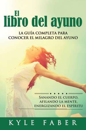 El libro del ayuno de Kyle Faber