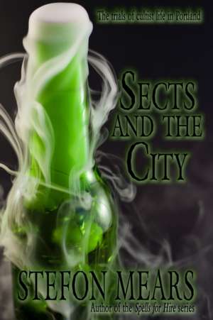 Sects and the City de Stefon Mears