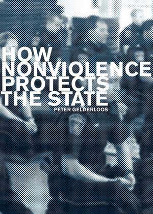 How Nonviolence Protects the State de Peter Gelderloos