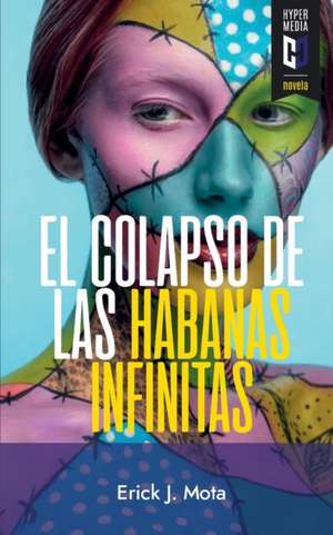 El colapso de las habanas infinitas de Erick J. Mota