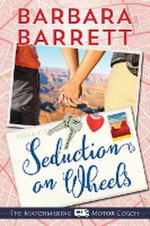 Seduction on Wheels de Barbara Barrett