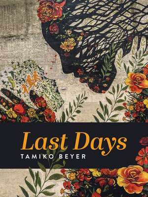 Last Days de Tamiko Beyer