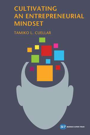 Cultivating an Entrepreneurial Mindset de Tamiko L. Cuellar