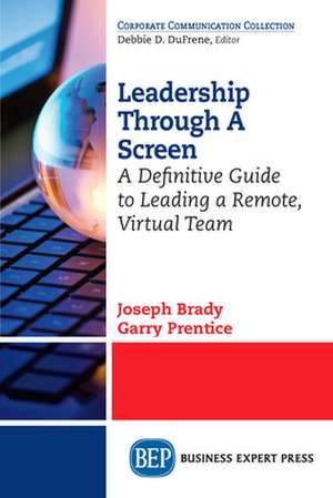 Leadership Through A Screen de Joseph Brady