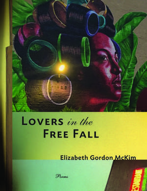 Lovers in the Free Fall de Elizabeth Gordon McKim