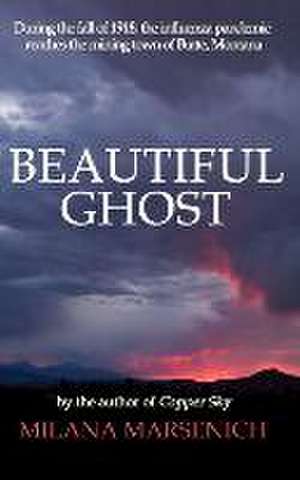 Beautiful Ghost de Milana Marsenich