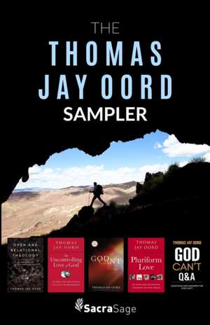 The Thomas Jay Oord Sampler de Thomas Jay Oord