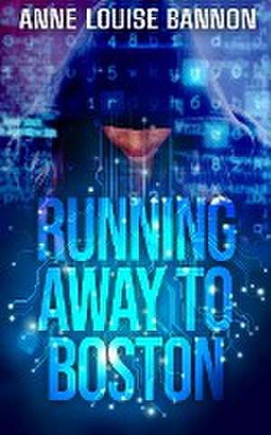 Running Away to Boston de Anne Louise Bannon