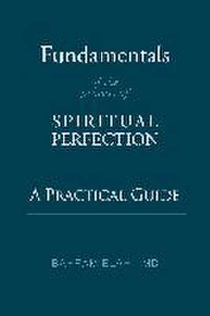 Fundamentals of the Process of Spiritual Perfection de Bahram Elahi