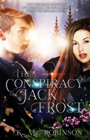 The Conspiracy of Jack Frost de K. M. Robinson