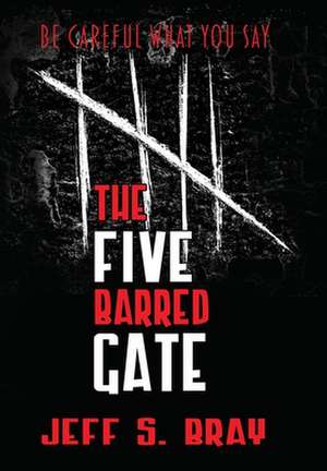 The Five Barred Gate de Jeff S. Bray