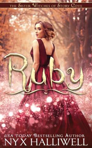 Ruby, Sister Witches of Story Cove Spellbinding Cozy Mystery Series, Book 4 de Nyx Halliwell