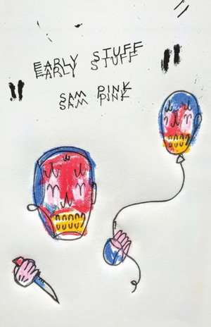 Early Stuff de Sam Pink