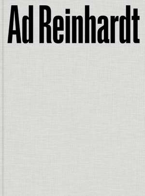 Ad Reinhardt: Color Out of Darkness