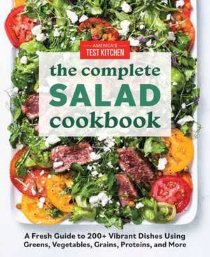 The Complete Salad Cookbook de America'S Test Kitchen