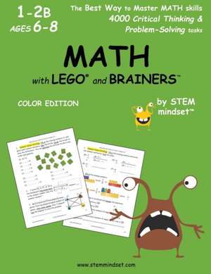 MATH with LEGO and Brainers Grades 1-2B Ages 6-8 Color Edition de Llc Stem Mindset