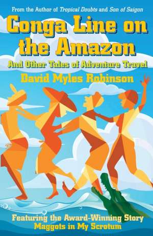 Conga Line on the Amazon de David Myles Robinson