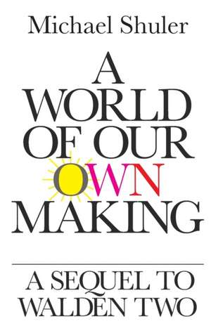 A World of Our Own Making de Michael Shuler