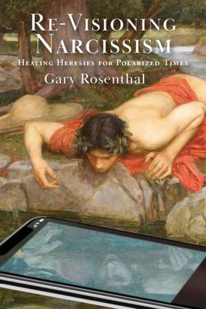 Re-Visioning Narcissism de Gary Rosenthal