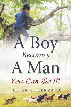 A Boy Becomes A Man de Julian Lorenzana