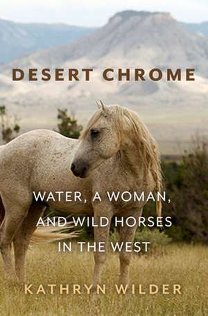 Desert Chrome de Kathryn Wilder