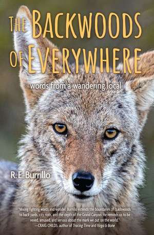 The Backwoods of Everywhere de R E Burrillo