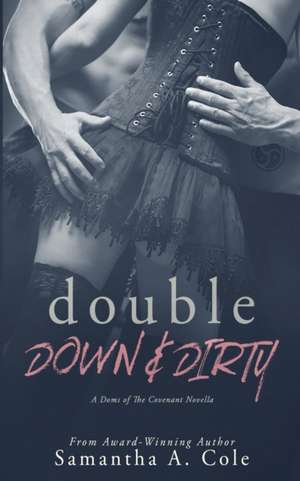 Double Down & Dirty de Samantha Cole