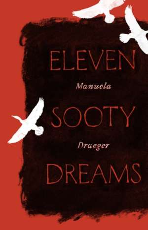 Eleven Sooty Dreams de Manuela Draeger