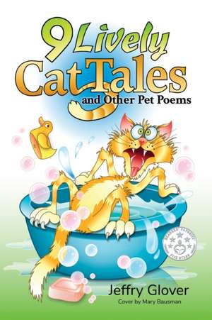 9 Lively Cat Tales and Other Pet Poems de Jeffry Glover