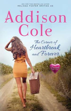 The Corner of Heartbreak and Forever de Addison Cole