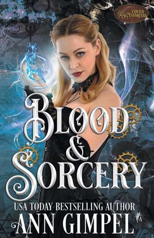 Blood and Sorcery de Ann Gimpel