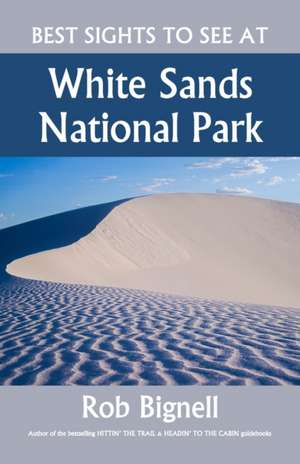 Best Sights to See at White Sands National Park de Rob Bignell