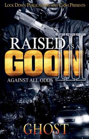 Raised as a Goon 3 de Ghost