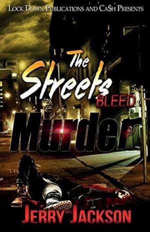 The Streets Bleed Murder de Jerry Jackson