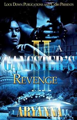 A GANGSTER'S REVENGE 2 de Aryanna