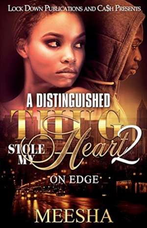 A DISTINGUISHED THUG STOLE MY HEART 2 de Meesha