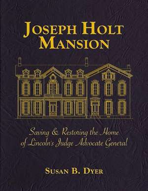 Joseph Holt Mansion de Susan B Dyer