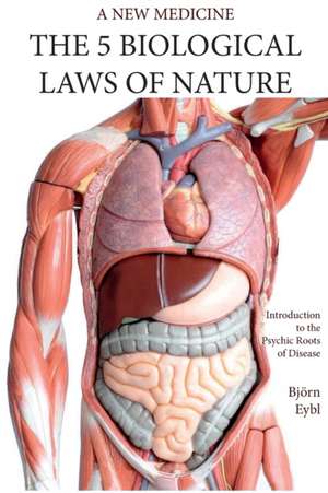 The Five Biological Laws of Nature de Björn Eybl