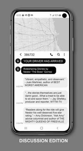 Your Driver Has Arrived - Discussion Edition: Ridesharing Stories by Nestor "the Boss" Gomez with Discussion Questions de Nestor "The Boss" Gomez