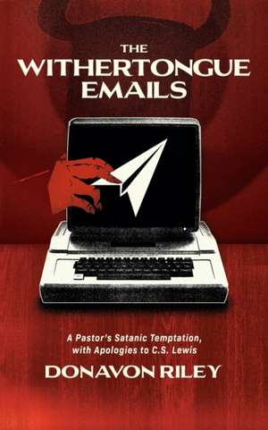 The Withertongue Emails de Donavon Riley