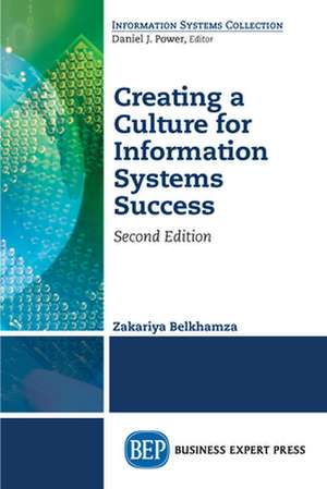 Creating a Culture for Information Systems Success, Second Edition de Zakariya Belkhamza