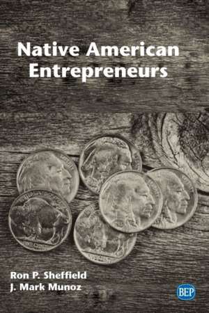 Native American Entrepreneurs de Ron P. Sheffield