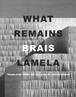 What Remains de Brais Lamela