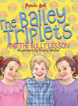 The Bailey Triplets and The Bully Lesson de Pamela Bell