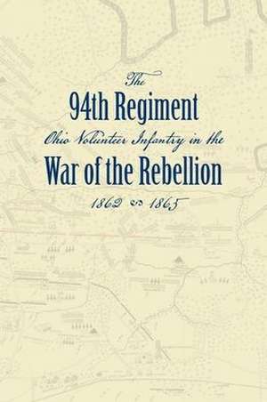 Record of the Ninety-Fourth Regiment, Ohio Volunteer Infantry, in the War of the Rebellion de 94th Regiment Ovi Committee