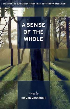 A Sense of the Whole: Stories de Siamak Vossoughi