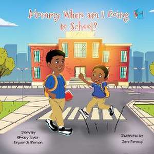 Mommy When Am I Going to School de Kiffany Taylor