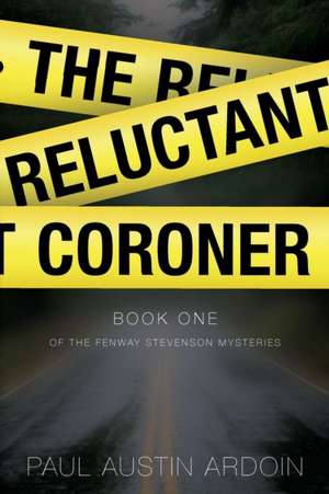 The Reluctant Coroner de Paul Austin Ardoin